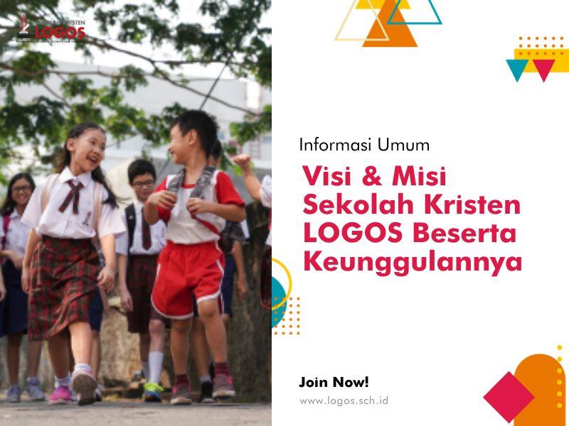 Visi & Misi Sekolah Kristen LOGOS Beserta Keunggulannya